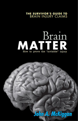 Brain Matter: The Survivors Guide to Brain Injury Claims