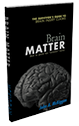 Brain Matter: The Survivors Guide to Brain Injury Claims